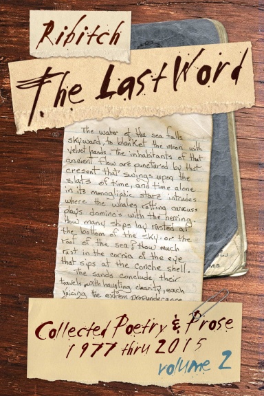 The Last Word: Collected Poetry and Prose Volume 2 (1977-2015)Front Cover